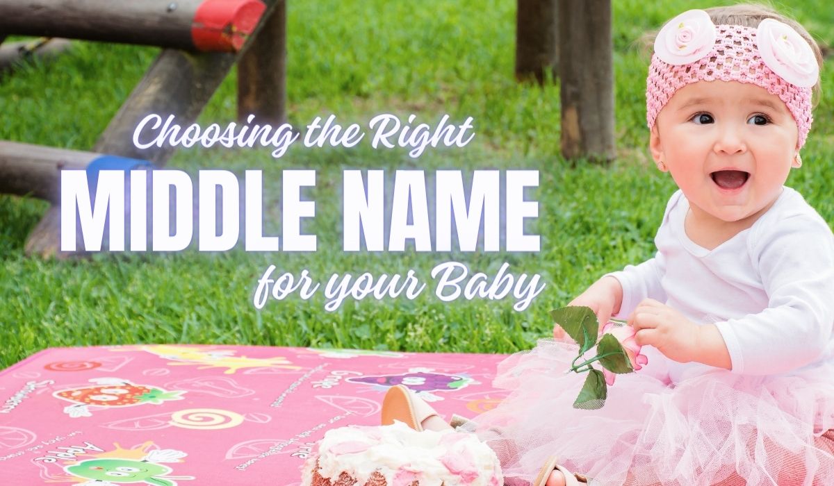 Choosing the Right Middle Name for Your Baby