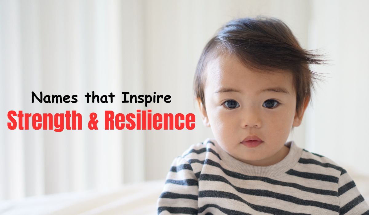 Names That Inspire Strength and Resilience