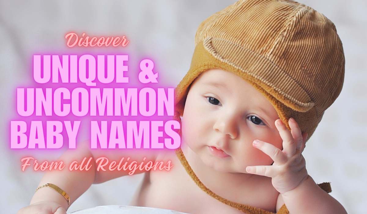Discover Unique and Uncommon Baby Names from All Religions