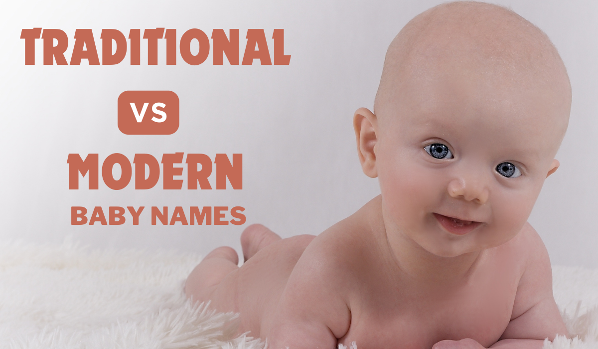 Traditional vs. Modern Baby Names: Pros and Cons