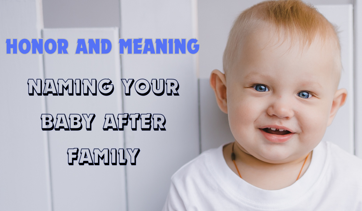 Honor and Meaning: Naming Your Baby after Family